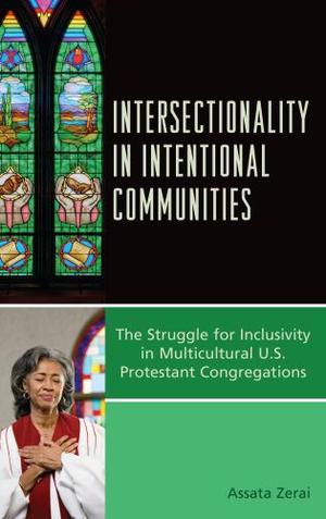 Intersectionality in Intentional Communities The Struggle for Inclusivity in Multicultural U.S. Protestant Congregations