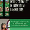 Intersectionality in Intentional Communities The Struggle for Inclusivity in Multicultural U.S. Protestant Congregations